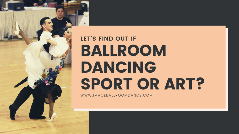 IS BALLROOM DANCING A SPORT OR AN ART?