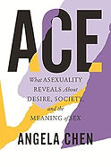 Book cover, Ace: What Asexuality Reveals About Desire, Society, and the Meaning of Sex, with yellow and purples abstract shapes