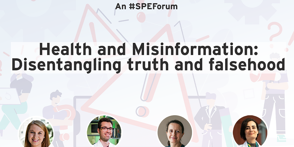 SPE Forum: Health and Misinformation: Disentangling Truth & Falsehood /