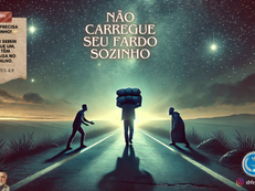 Não carregue seu fardo sozinho