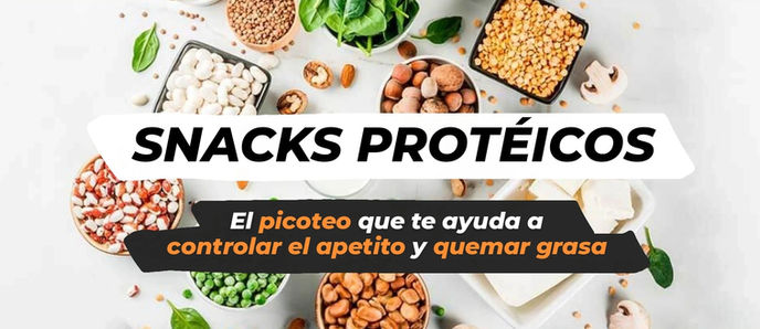 SNACKS PROTÉICOS | El picoteo que  te ayuda a controlar el apetito y quemar grasa