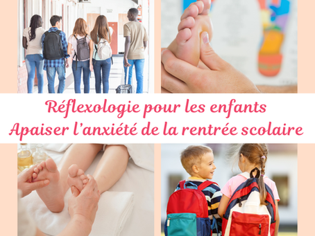 Réflexologie et stress de la rentrée scolaire : accompagner son enfant avant la rentrée pour une transition en douceur