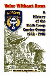 Valor Without Arms: A History of the 316th Troop Carrier Group 1942-1945