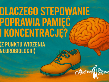 Dlaczego stepowanie poprawia pamięć i koncentrację?