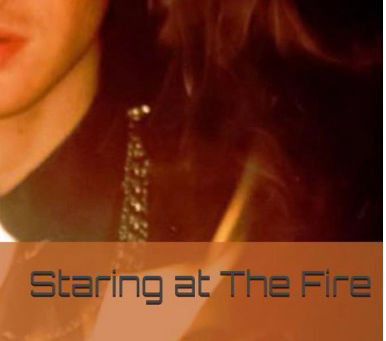 Staring at The Fire