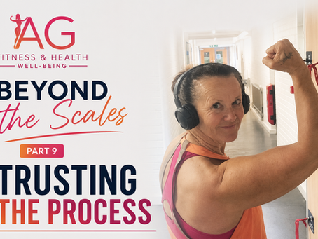 Beyond The Scales Part 9:Trusting the Process
