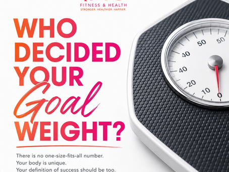 BEYOND THE SCALES: Who decided your goal weight?