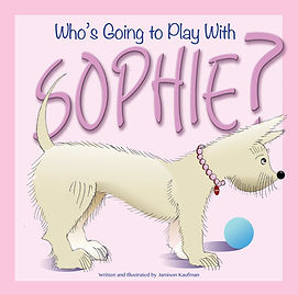 Who's Going to Play With Sophie?