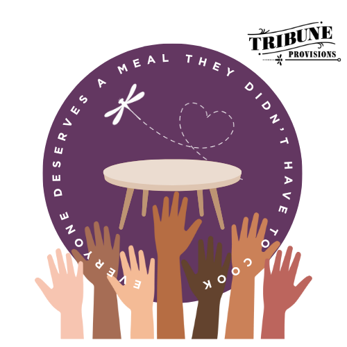 Hands holding up a table inside a purple circle with a dragonfly. Text reads: "Everyone deserves a meal they didn't have to cook." Tribune Provisions logo.