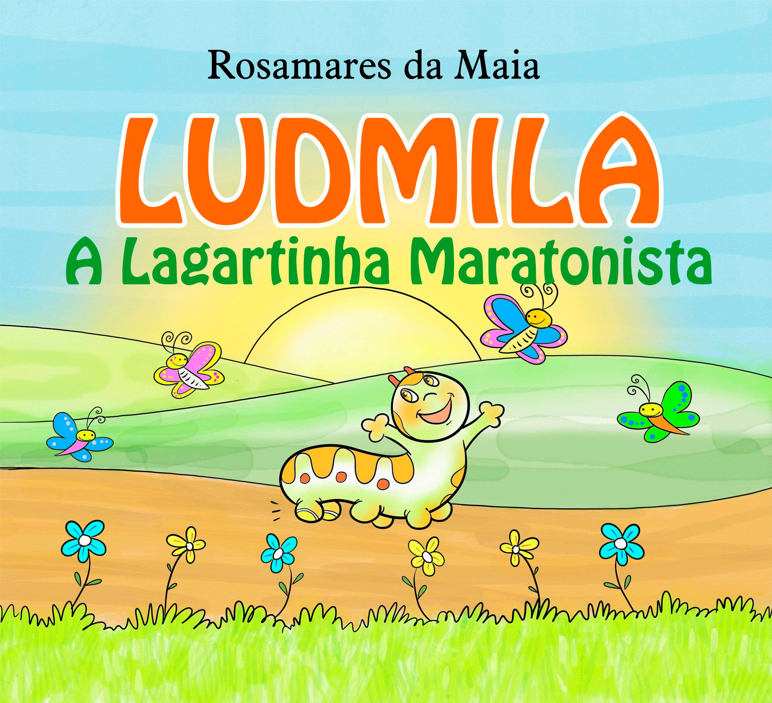 LUDMILA, A LAGARTINHA MARATONISTA - Rosamares da Maia