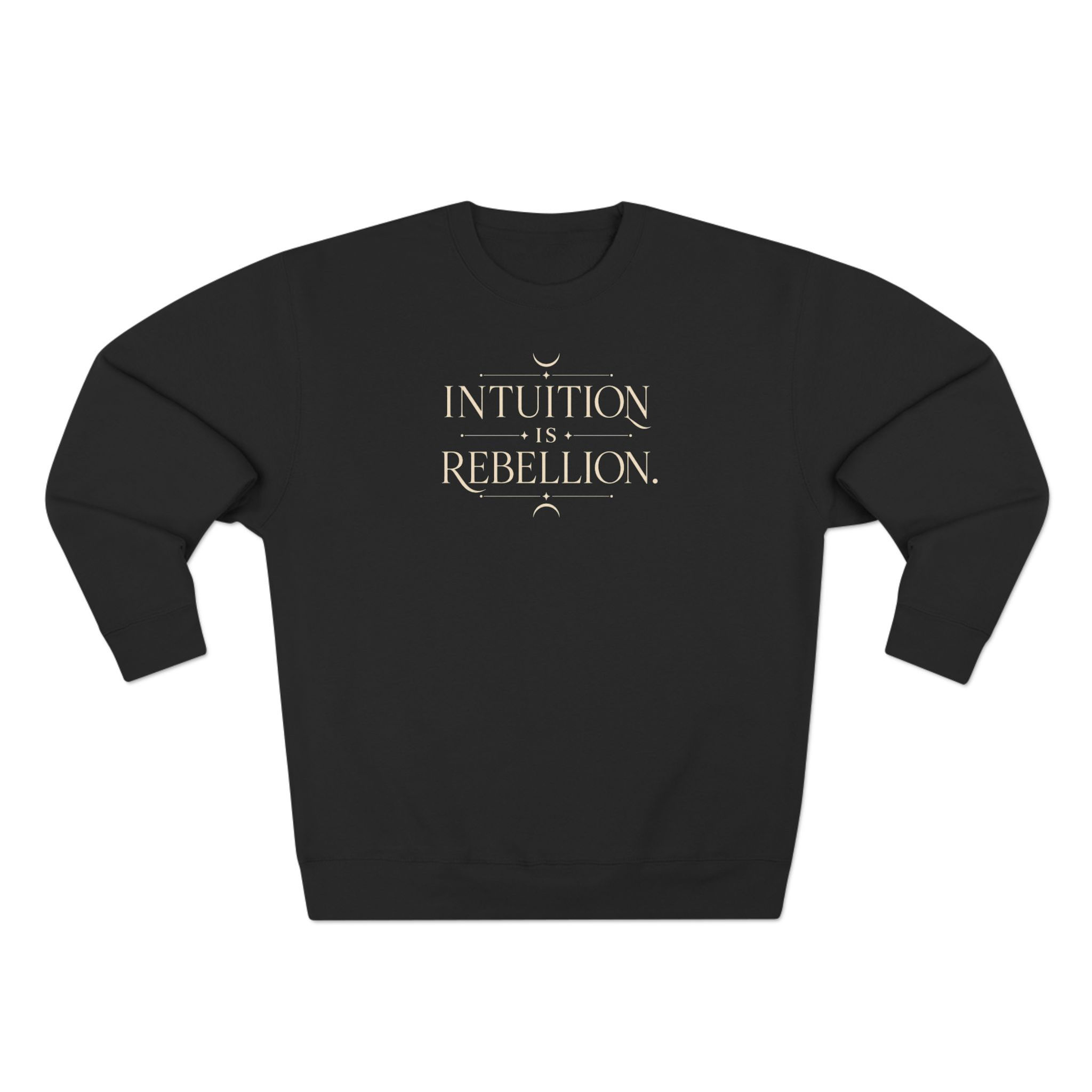 Intuition is Rebellion Crewneck Sweatshirt