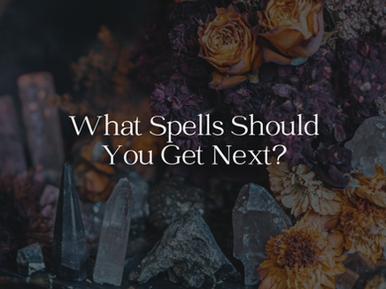 What Spells Should You Get Next? Choosing Your Own Spells.