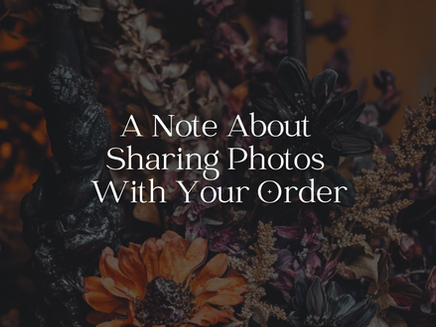 A Note About Sharing Photos With Your Order