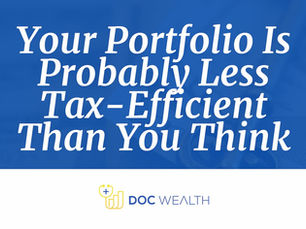 Your Portfolio Is Probably Less Tax-Efficient Than You Think