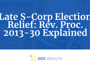 Late S-Corp Election Relief: Rev. Proc. 2013-30 Explained