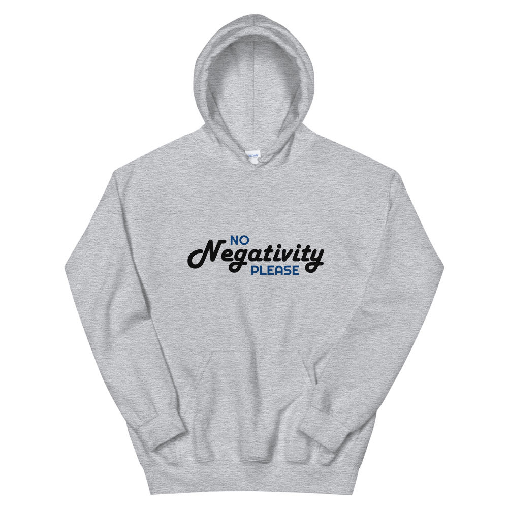No Negativity Unisex Hoodie, Inspirational