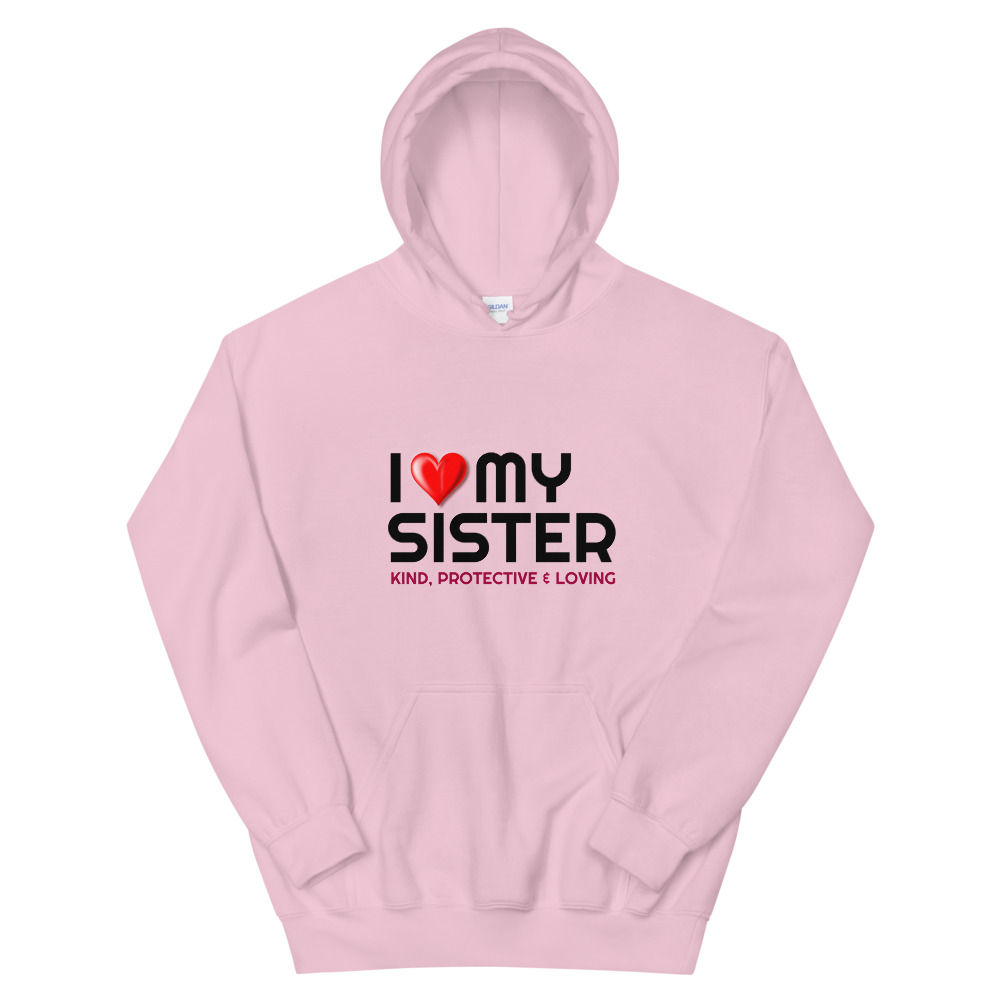 I Love My Sister Unisex Hoodie