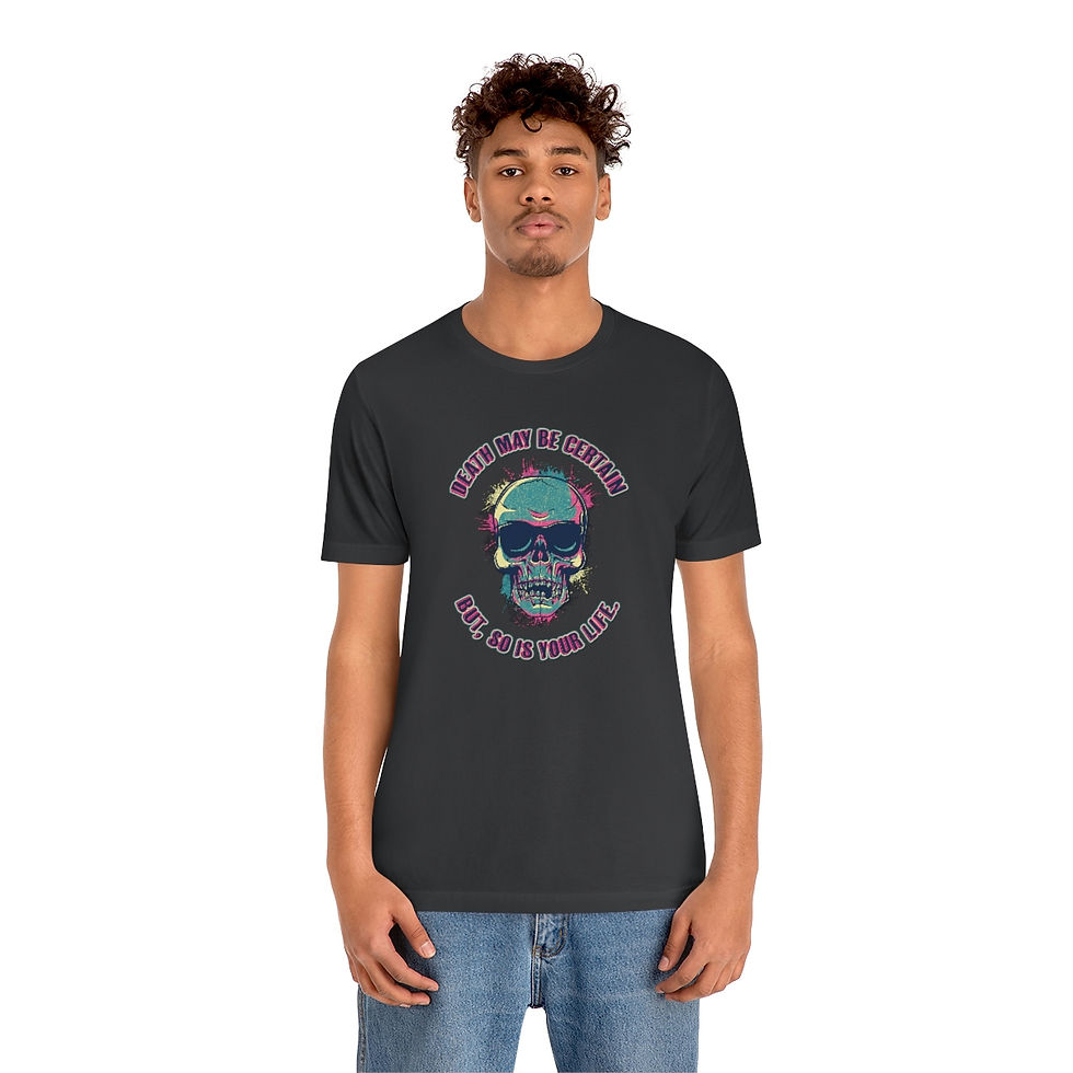 Thumbnail: Life is Certain Unisex Jersey Short Sleeve Tee