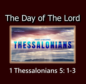 The Day of the Lord - 1 Thessaloinans 5 1-3 - Aug 2, 2026 small.jpg