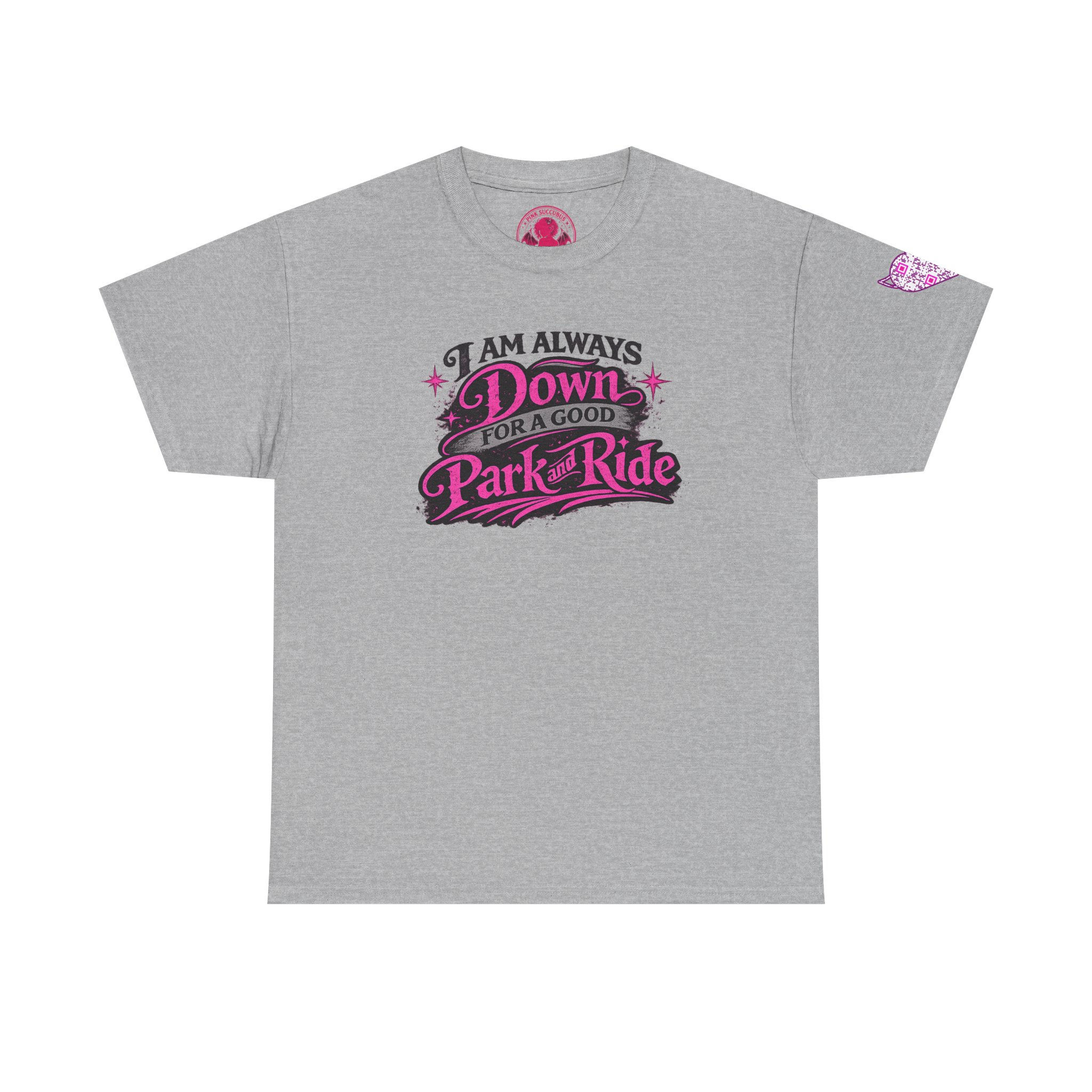 I Am Always Down for a Good Park Ride T-Shirt