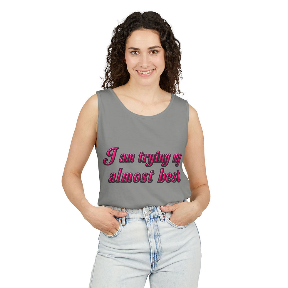 Thumbnail: I Am Trying My Almost Best Tank Top — Motivational Graphic Tank