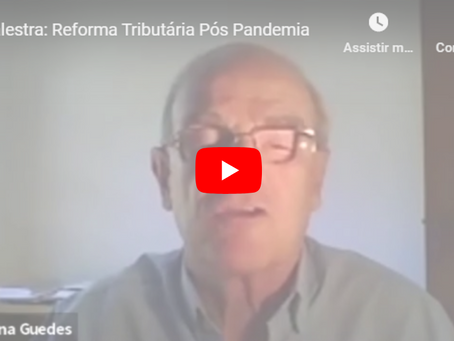 Assista a Palestra: "Reforma Tributária pós-pandemia" no YouTube