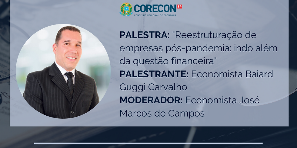 FÓRUM DE PERÍCIAS: “Reestruturação de empresas pós pandemia: indo além da questão financeira”