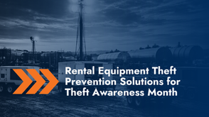 Rental Equipment Theft Prevention Solutions for Theft Awareness Month