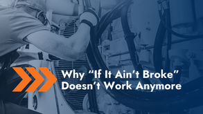 Equipment Maintenance: Why “If It Ain’t Broke, Don’t Fix It” Can Cost You