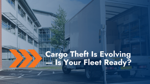 Cargo Theft in 2025: What Your Company Needs to Know and How Technology Can Help