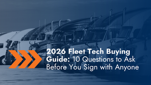 2026 Fleet Tech Buying Guide: 10 Questions to Ask Before You Sign with Anyone