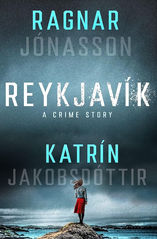 Reykjavik by Ragnar Jonasson & Katrin Jakobsdottir