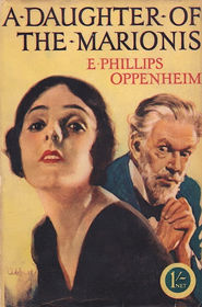 A Daughter of the Marionis by E. Phillips Oppenheim
