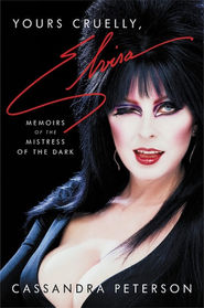 Your Cruelly, Elvira by Cassandra Peterson
