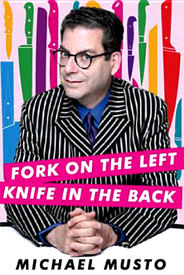 Fork On The Left, Knife In The Back by Michael Musto