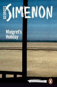 Maigret's Holiday by Georges Simenon