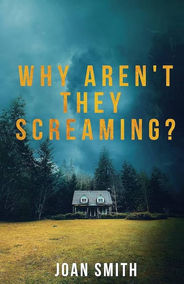 Why Aren't They Screaming? by Joan Smith