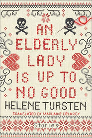 An Elderly Lady Is Up To No Good by Helen Tursten