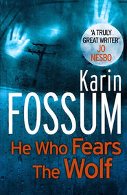 He Who Fears The Wolf by Karin Fossum