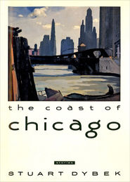 The Coast of Chicago by Stuart Dybek