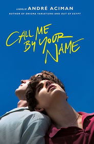 Call Me By Your Name by Andre Aciman