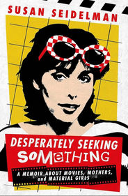 Desperately Seeking Something by Susan Seidelman