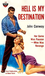 Hell Is My Destination by John Conway