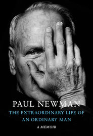 An Extraordinary Life of an Ordinary Man by Paul Newman