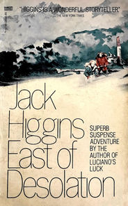 East of Desolation by Jack Higgins