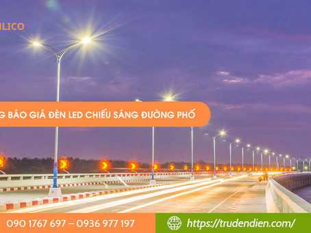 Bảng báo giá đèn led chiếu sáng đường phố mới nhất