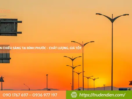 Trụ đèn chiếu sáng tại Bình Phước - Chất lượng, giá tốt