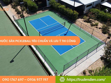 Kích thước sân Pickleball tiêu chuẩn và lưu ý thi công