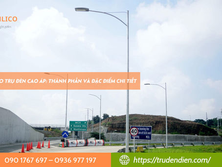 Cấu tạo trụ đèn cao áp: Thành phần và đặc điểm chi tiết