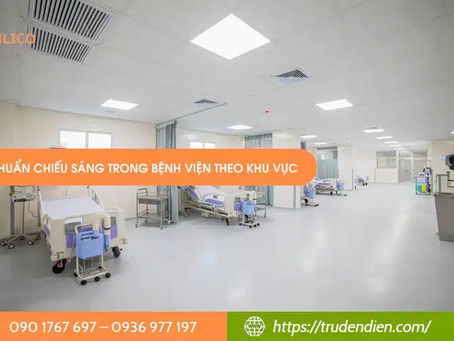Tiêu chuẩn chiếu sáng trong bệnh viện theo khu vực